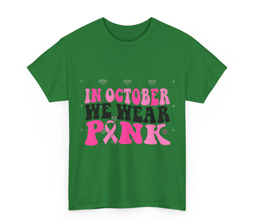 In October We Wear Pink - Unisex Heavy Cotton Tee