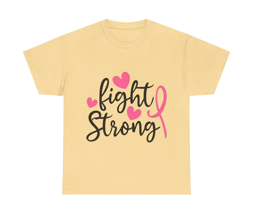 Fight Strong - Unisex Heavy Cotton Tee