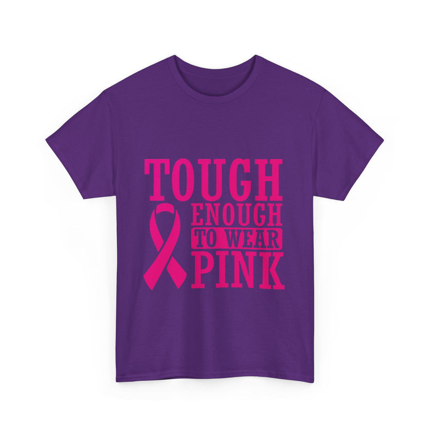Tough Enough to Wear Pink - Unisex Heavy Cotton Tee