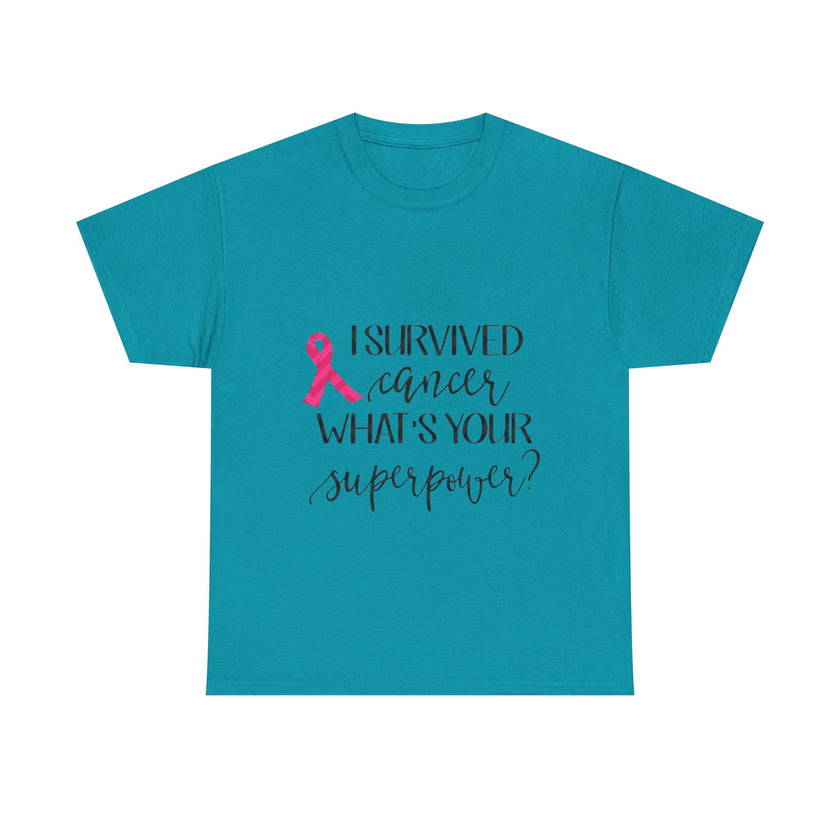 I Survived Cancer, What is your Super Power? - Unisex Heavy Cotton Tee