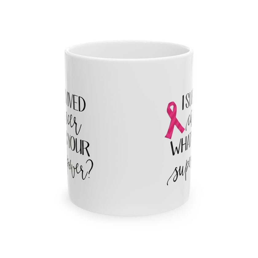 I survived Cancer, what's your superpower? - Ceramic Mug, (11oz, 15oz)