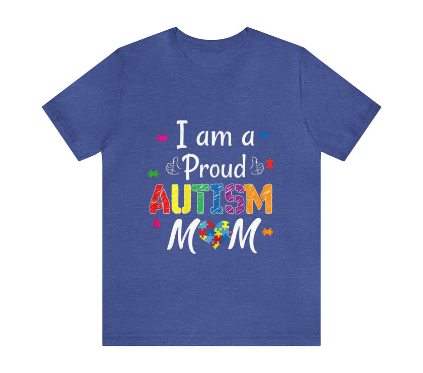 "I am a Proud Autism Mom" Unisex Jersey Short Sleeve Tee