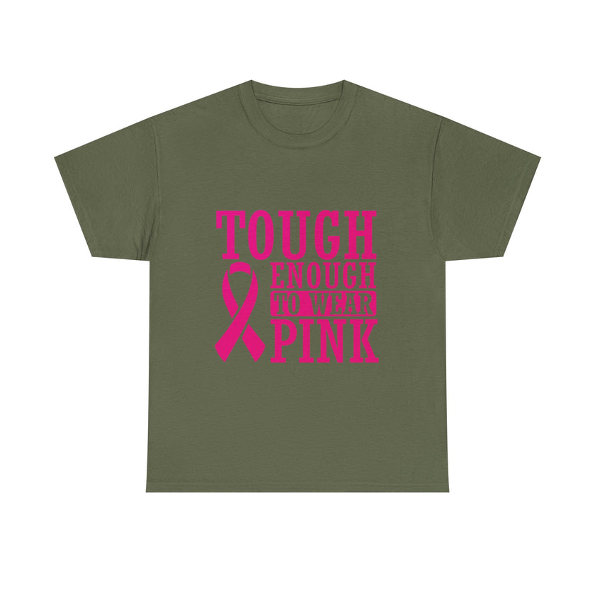 Tough Enough to Wear Pink - Unisex Heavy Cotton Tee