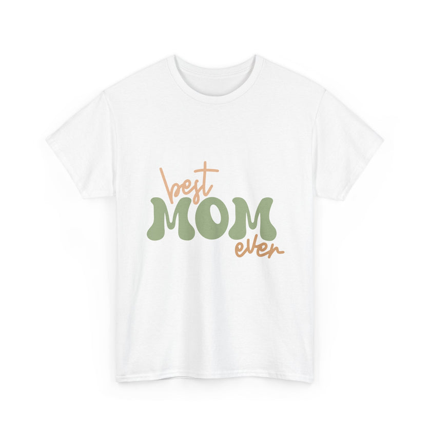 Best Mom Ever - Unisex Heavy Cotton Tee