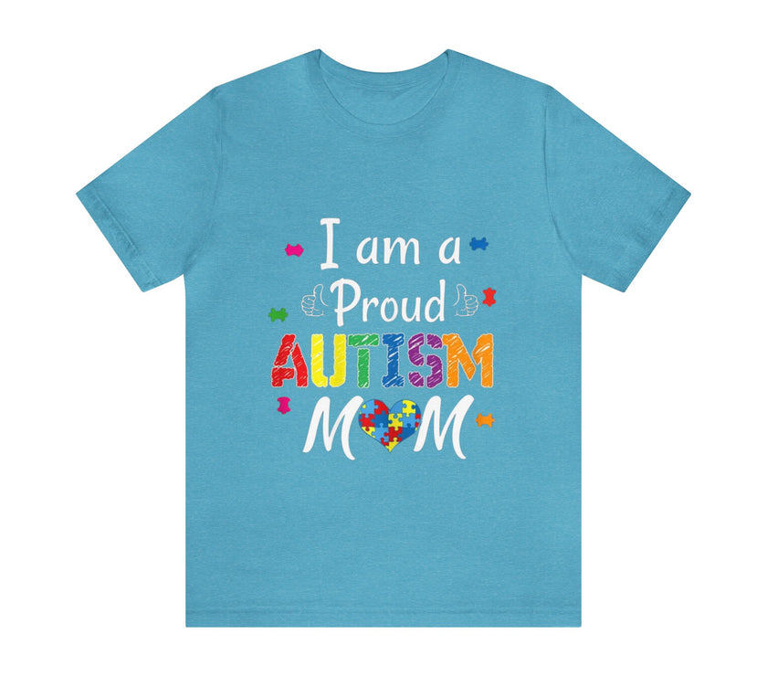 "I am a Proud Autism Mom" Unisex Jersey Short Sleeve Tee