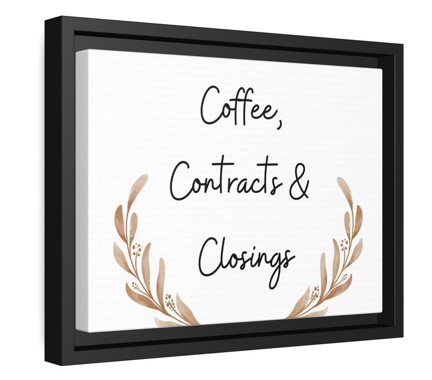 "Coffee, Contracts & Closings" Matte Canvas, Black Frame