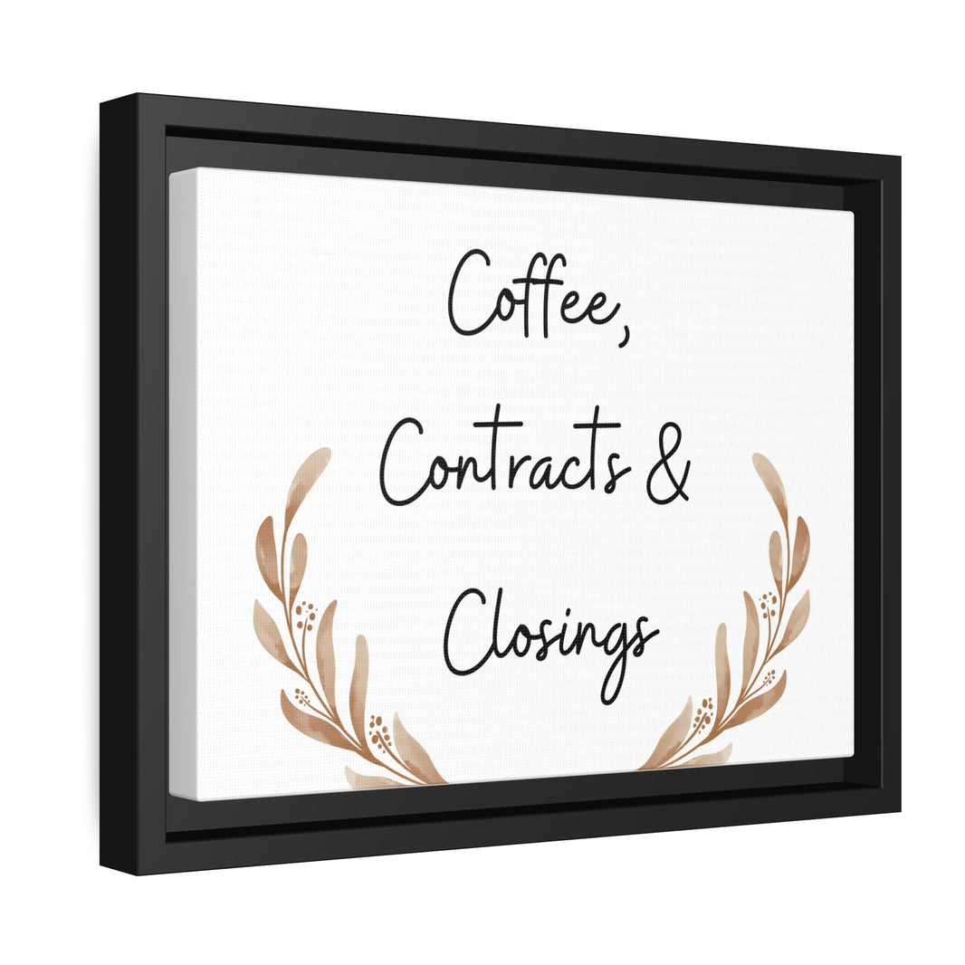 "Coffee, Contracts & Closings" Matte Canvas, Black Frame