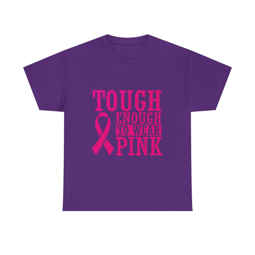 Tough Enough to Wear Pink - Unisex Heavy Cotton Tee