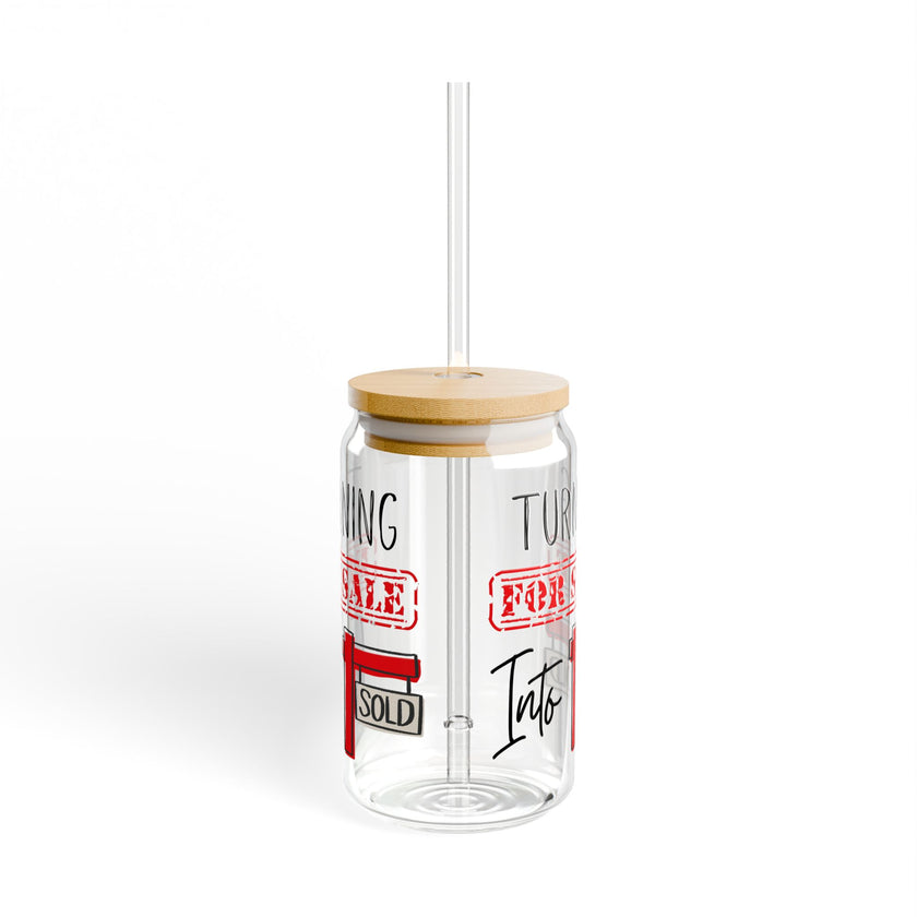 Turning For Sale into Sold - Sipper Glass, 16oz