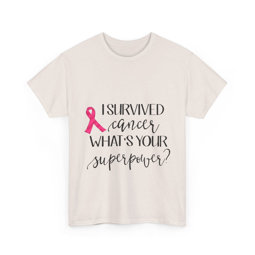 I Survived Cancer, What is your Super Power? - Unisex Heavy Cotton Tee