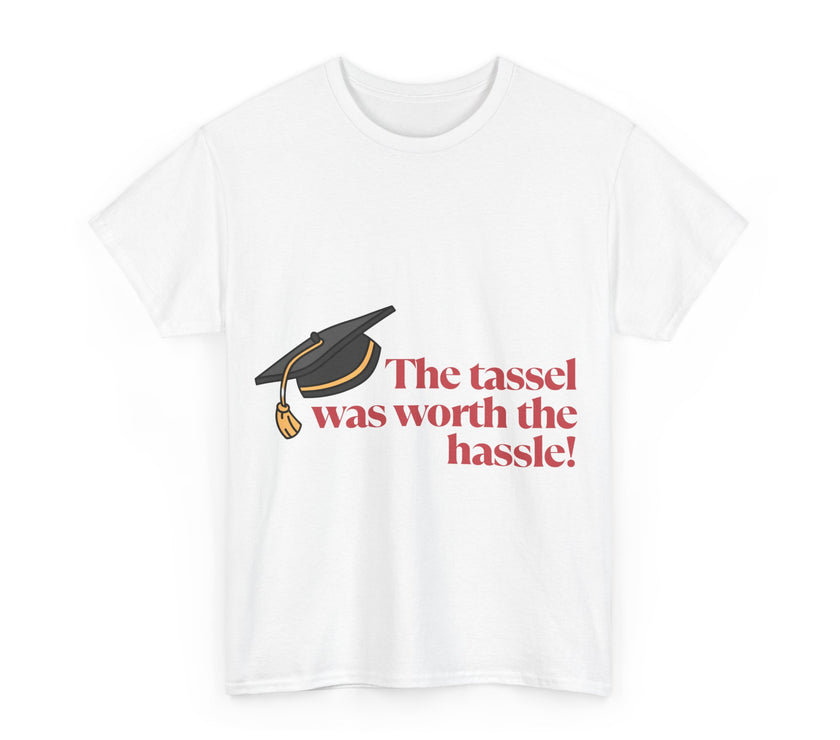 The Tassel was worth the Hassle - Unisex Heavy Cotton Tee