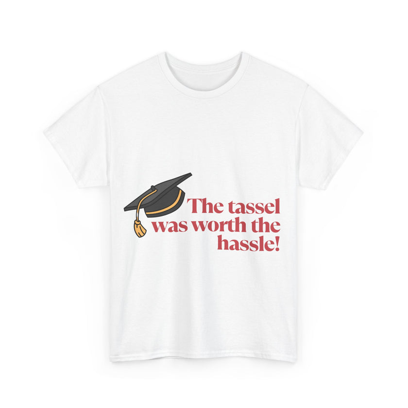 The Tassel was worth the Hassle - Unisex Heavy Cotton Tee