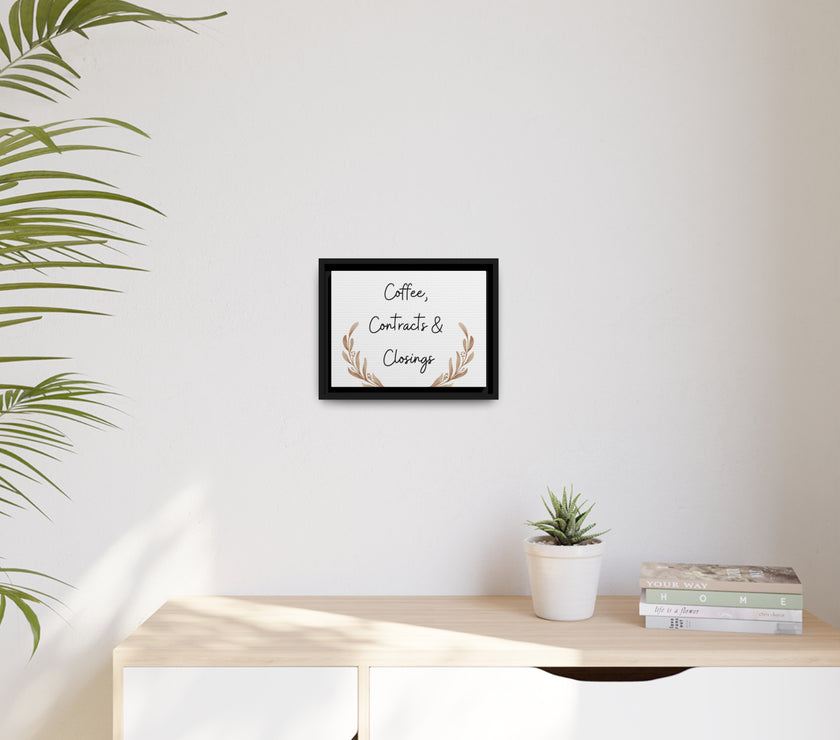 "Coffee, Contracts & Closings" Matte Canvas, Black Frame