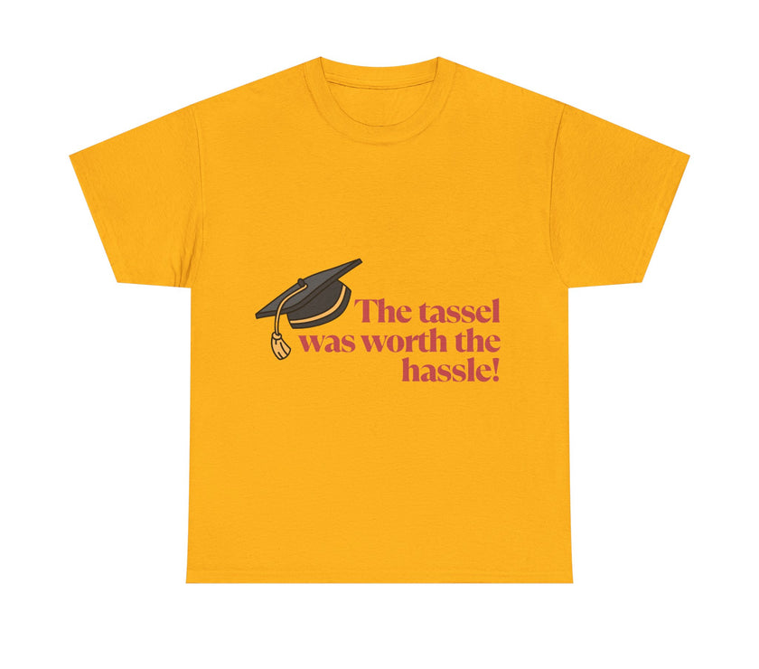 The Tassel was worth the Hassle - Unisex Heavy Cotton Tee