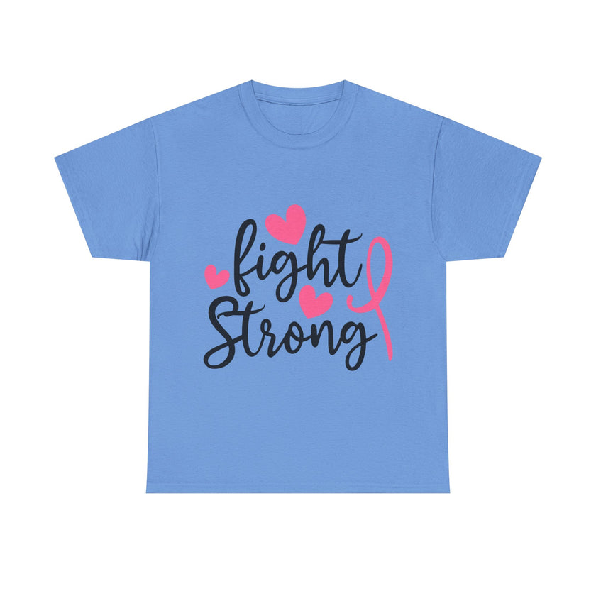 Fight Strong - Unisex Heavy Cotton Tee