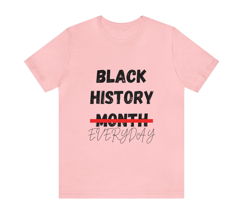 "Black History Everyday" Unisex Jersey Short Sleeve Tee