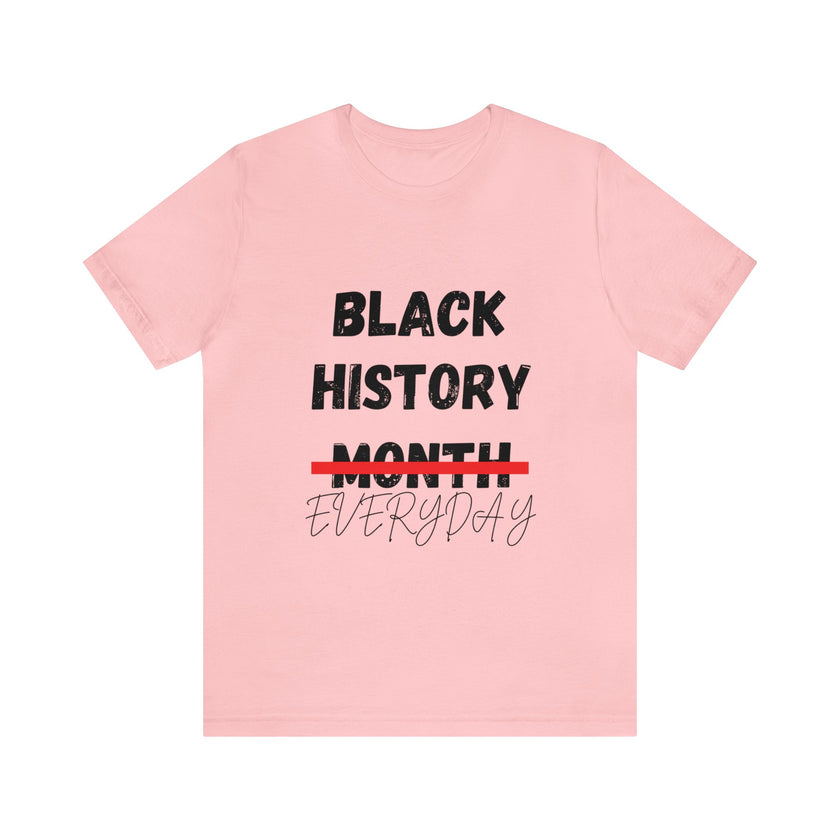 "Black History Everyday" Unisex Jersey Short Sleeve Tee