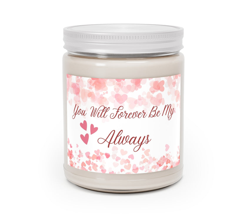 "You will Forever be my Always" Scented Candles, 9oz