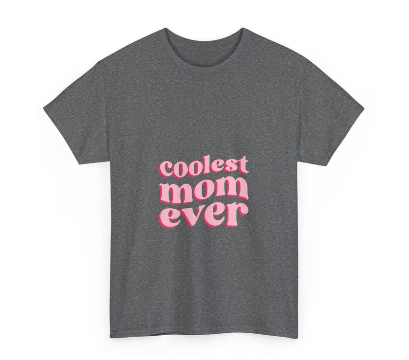 Coolest Mom Ever - Unisex Heavy Cotton Tee