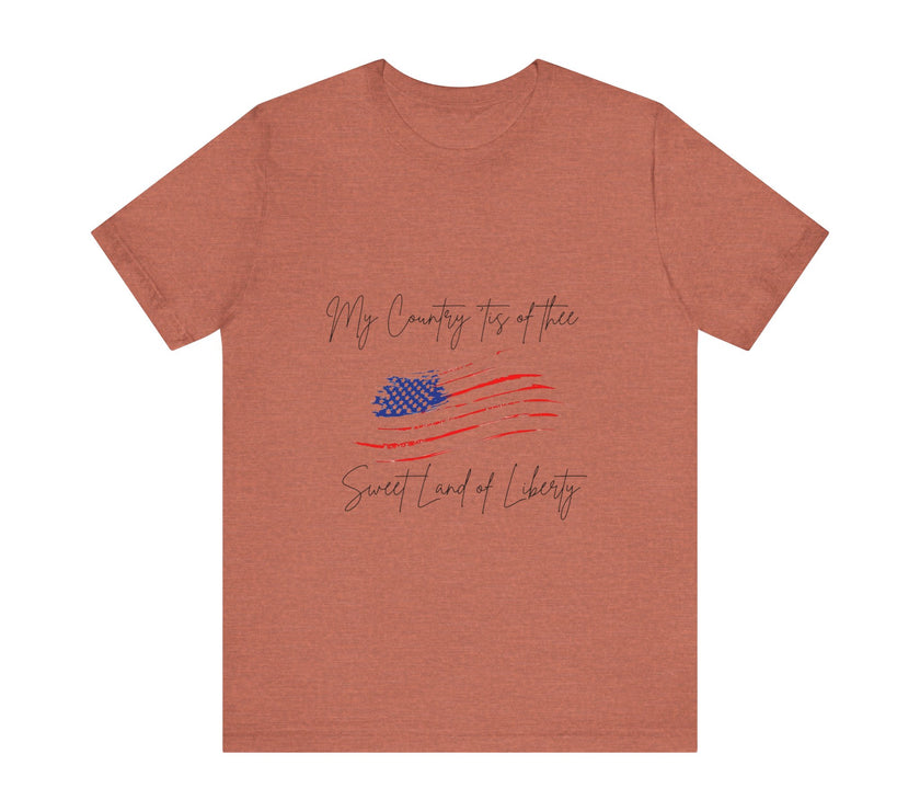 My country 'tis of thee, Sweet land of liberty - Unisex Jersey Short Sleeve Tee