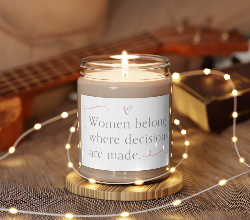 " Women belong where decisions are made" Cinnamon Vanilla Scented Soy Candle, 9oz