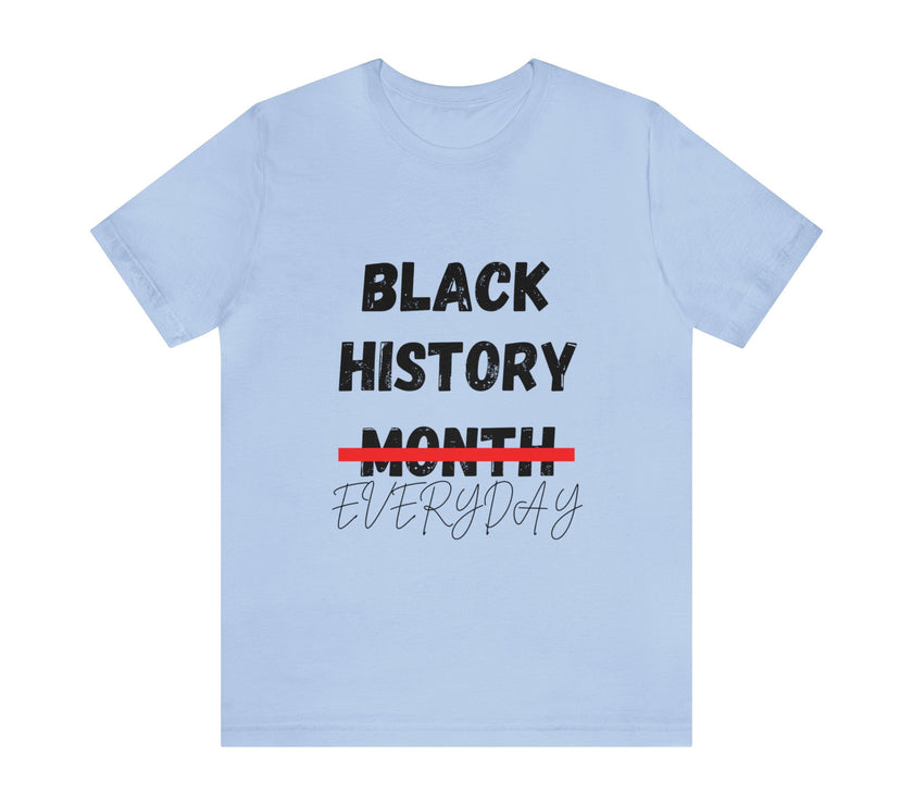 "Black History Everyday" Unisex Jersey Short Sleeve Tee