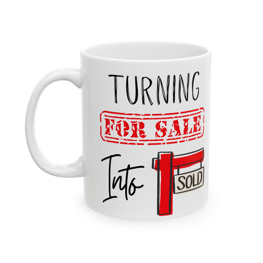 Turning For Sale into Sold - Ceramic Mug, (11oz, 15oz)