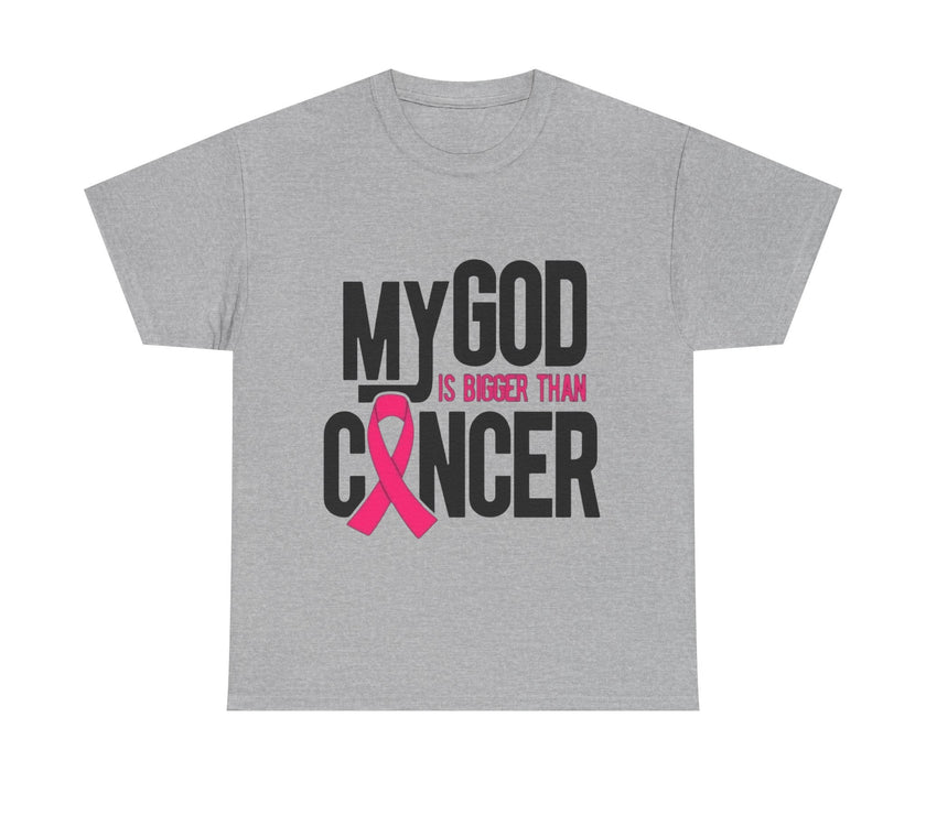 My God is Bigger Than Cancer - Unisex Heavy Cotton Tee