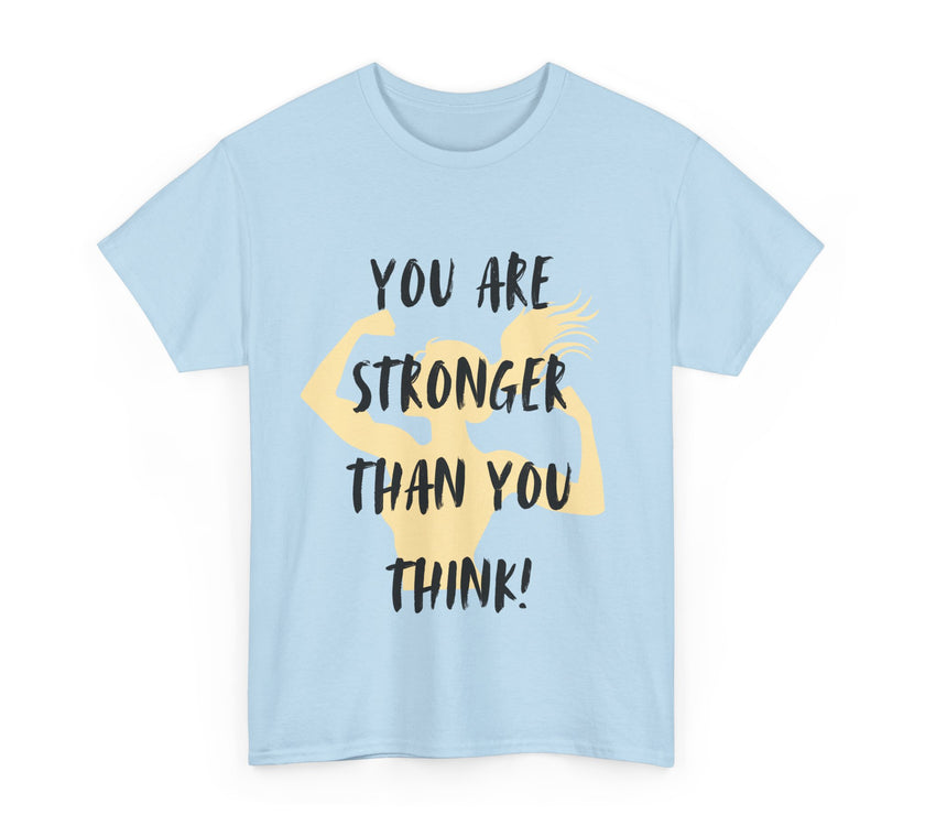 You are Stronger than you Think - Unisex Heavy Cotton Tee