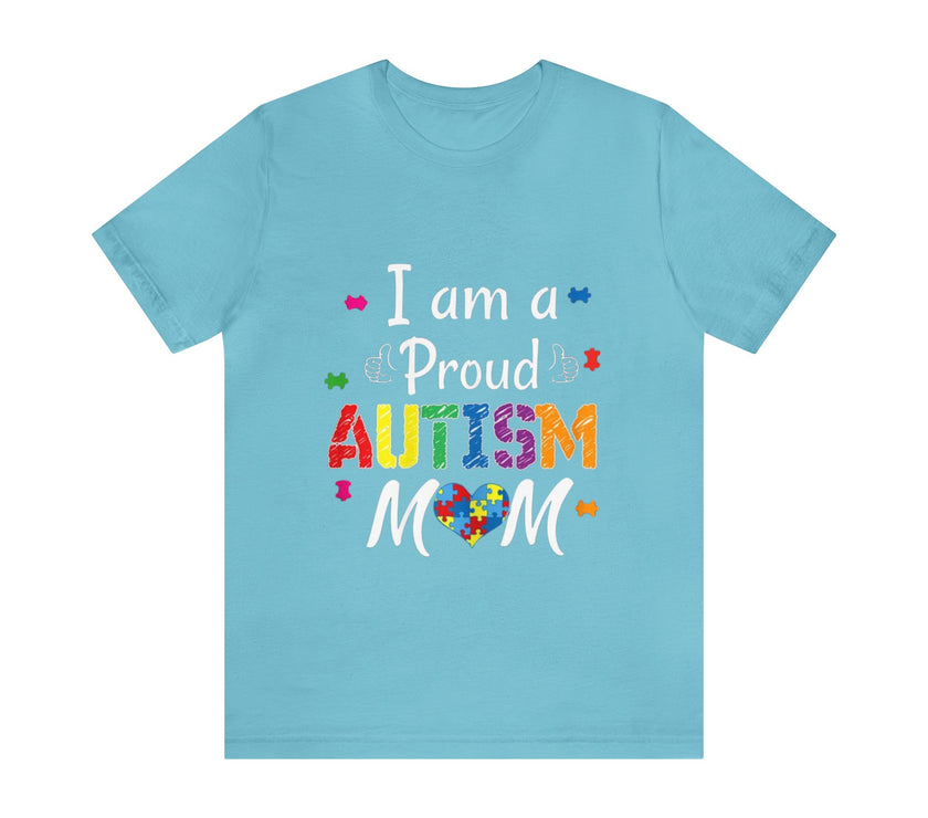 "I am a Proud Autism Mom" Unisex Jersey Short Sleeve Tee