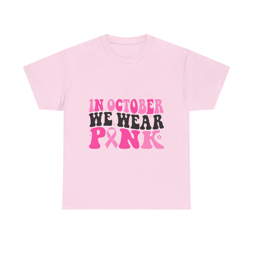 In October We Wear Pink - Unisex Heavy Cotton Tee