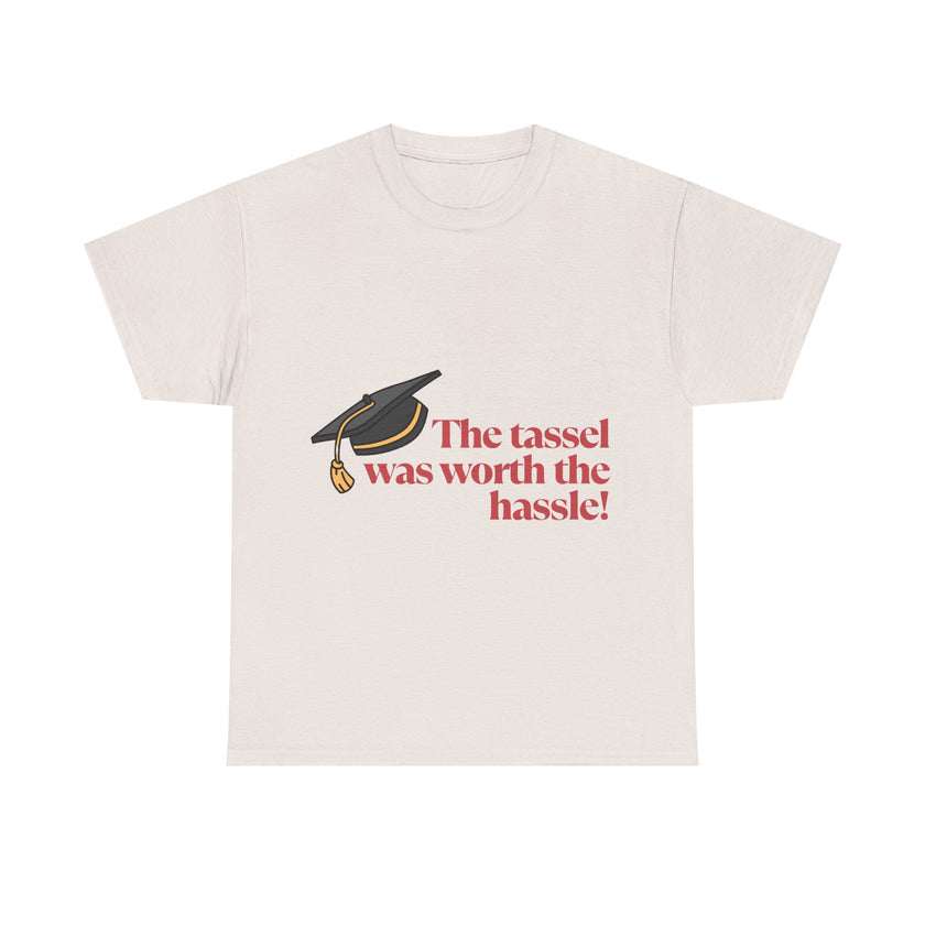The Tassel was worth the Hassle - Unisex Heavy Cotton Tee