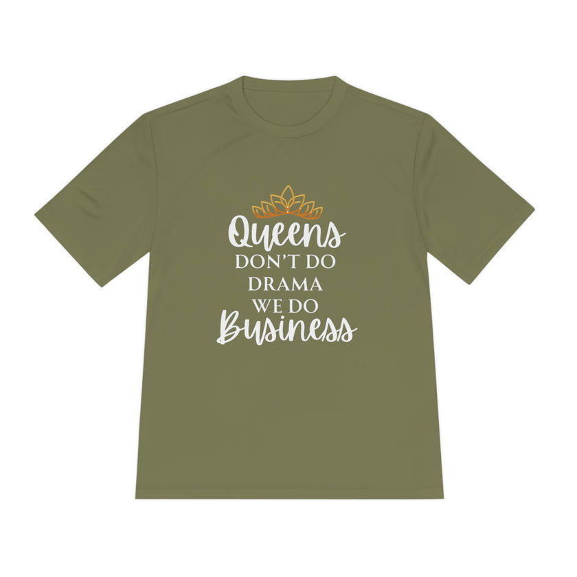 "Queens don't do Drama we do Business" Unisex Moisture Wicking Tee