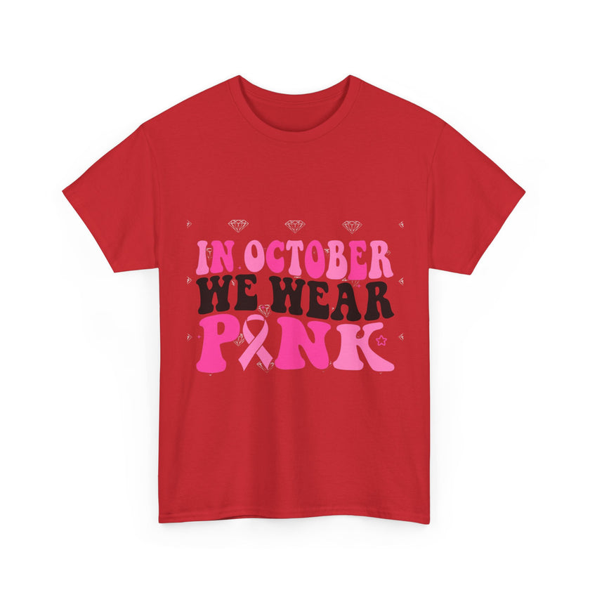 In October We Wear Pink - Unisex Heavy Cotton Tee