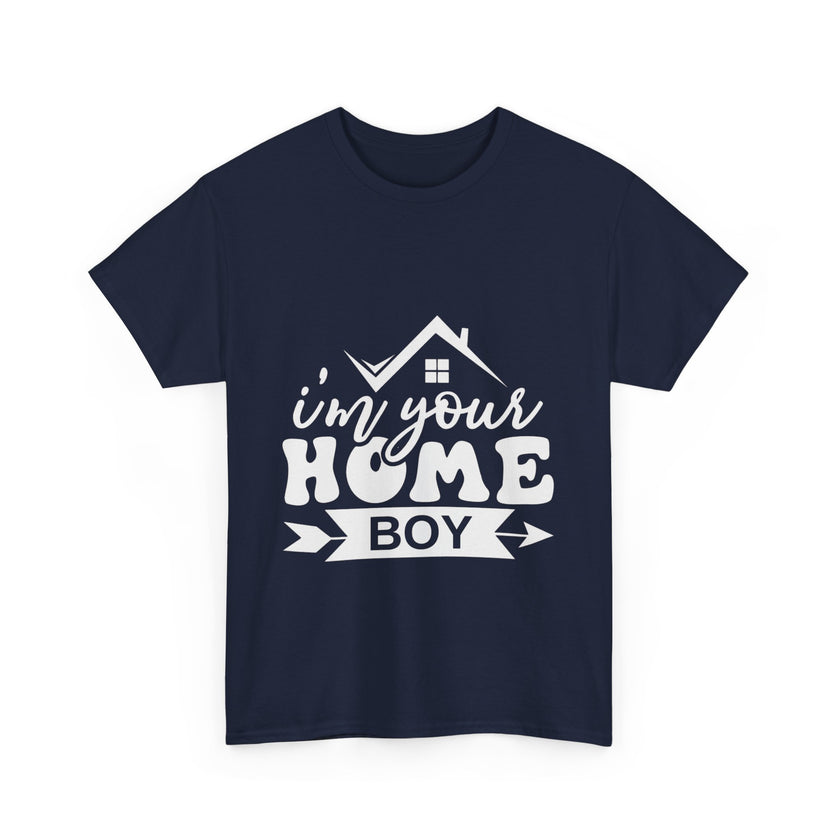 I'm Your Home Boy - Unisex Heavy Cotton Tee
