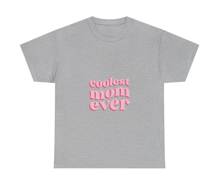 Coolest Mom Ever - Unisex Heavy Cotton Tee