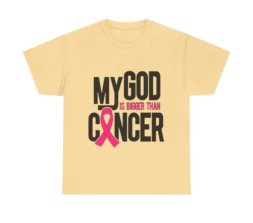 My God is Bigger Than Cancer - Unisex Heavy Cotton Tee