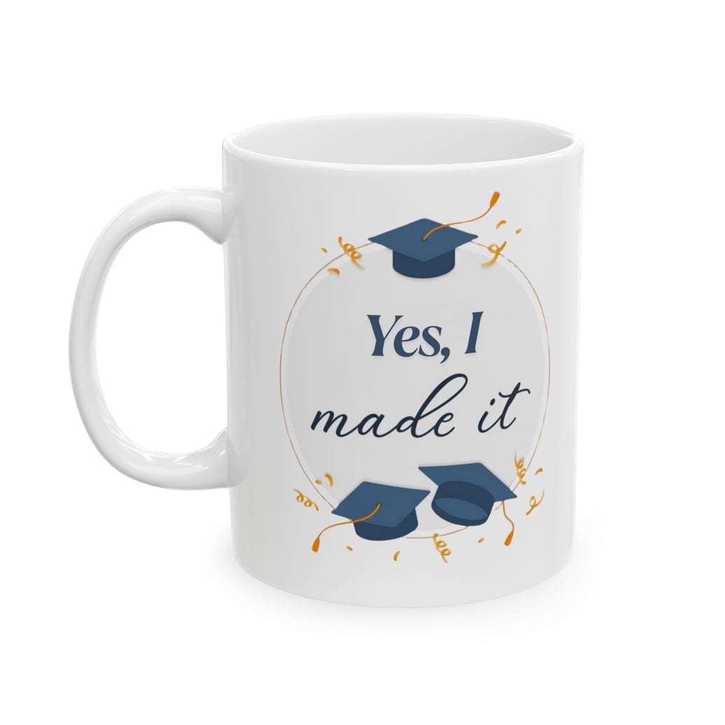 Yes, I did it - Ceramic Mug, (11oz, 15oz)
