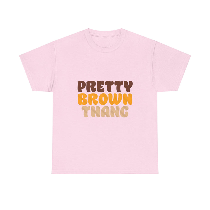 Pretty Brown Thang - Unisex Heavy Cotton Tee