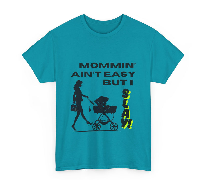 Mommin' Ain't Easy But I Slay - Unisex Heavy Cotton Tee