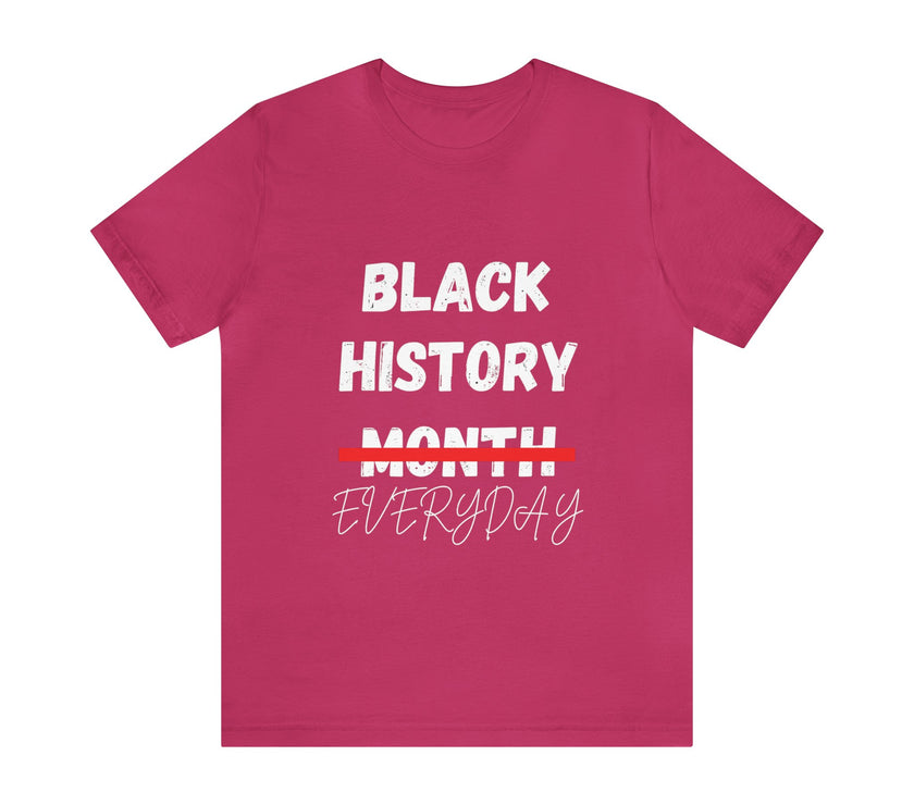 "Black History Everyday" Unisex Jersey Short Sleeve Tee