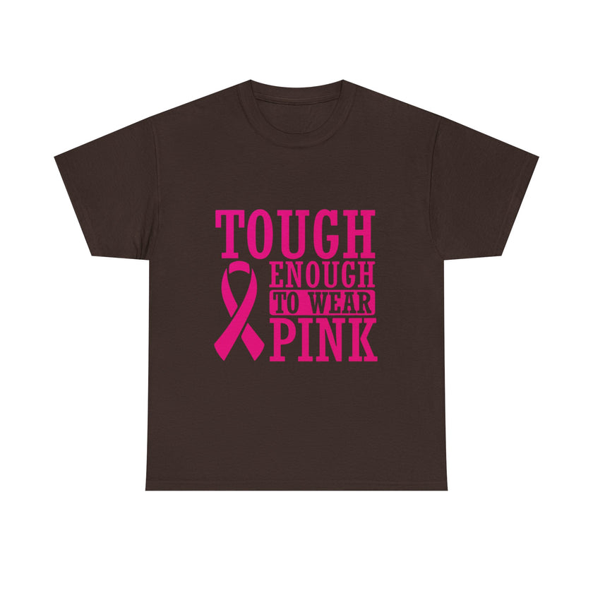 Tough Enough to Wear Pink - Unisex Heavy Cotton Tee