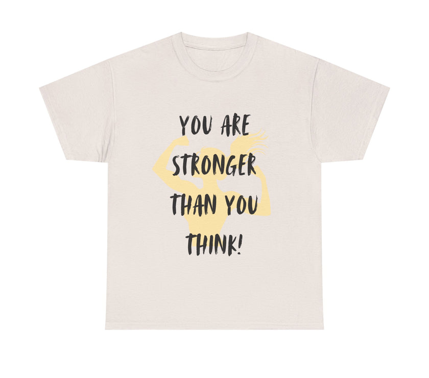 You are Stronger than you Think - Unisex Heavy Cotton Tee