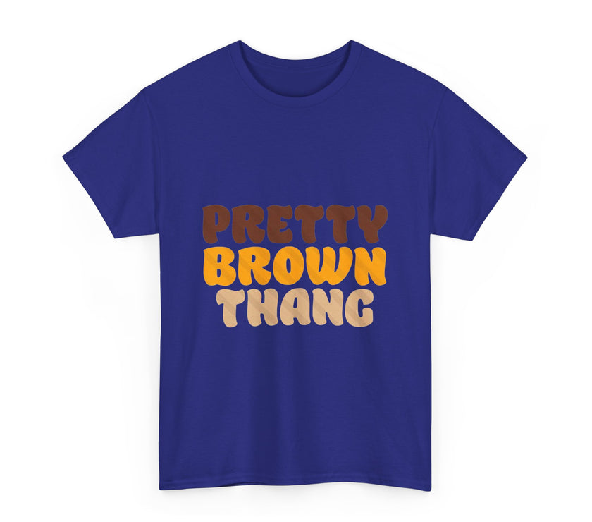 Pretty Brown Thang - Unisex Heavy Cotton Tee