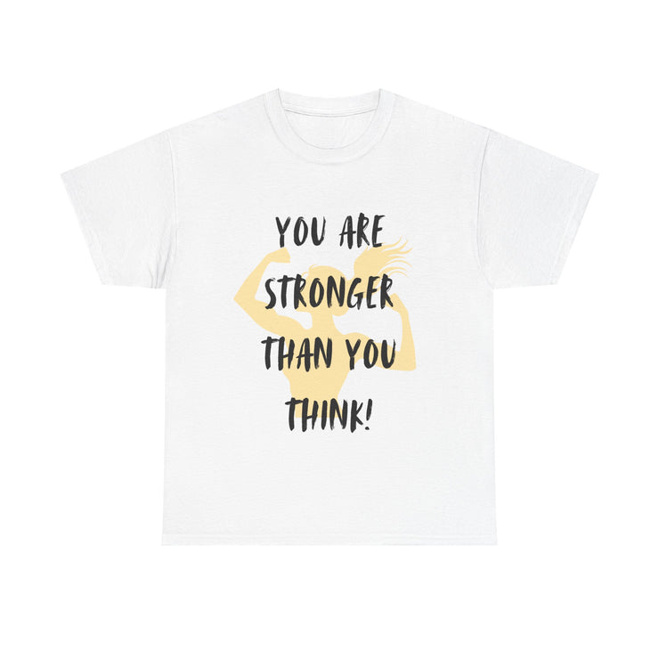 You are Stronger than you Think - Unisex Heavy Cotton Tee