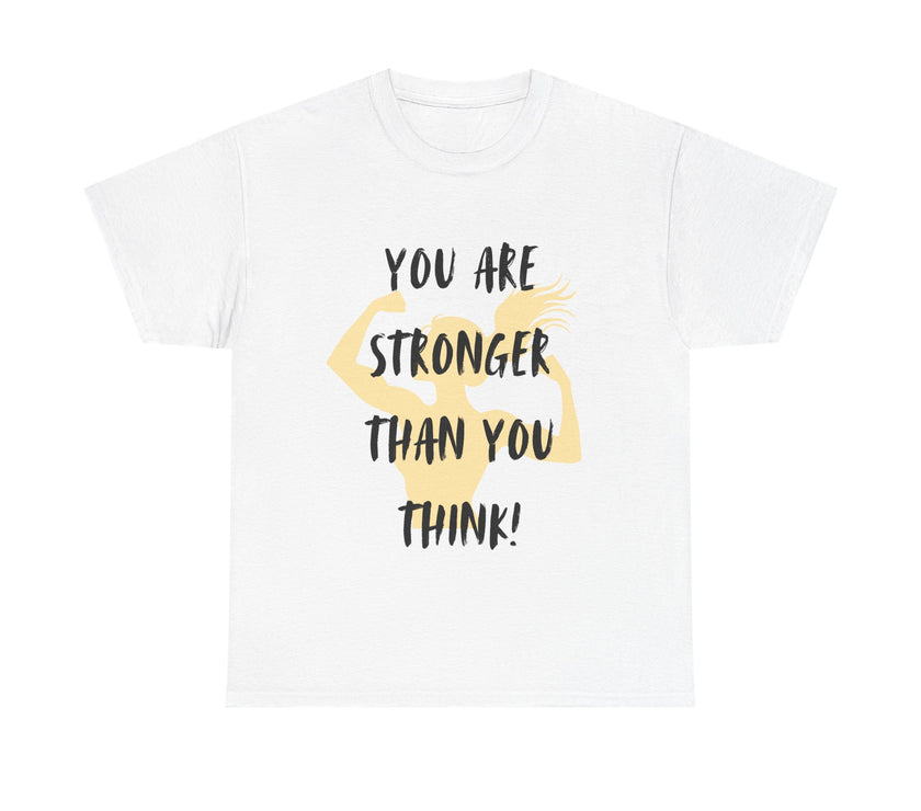 You are Stronger than you Think - Unisex Heavy Cotton Tee
