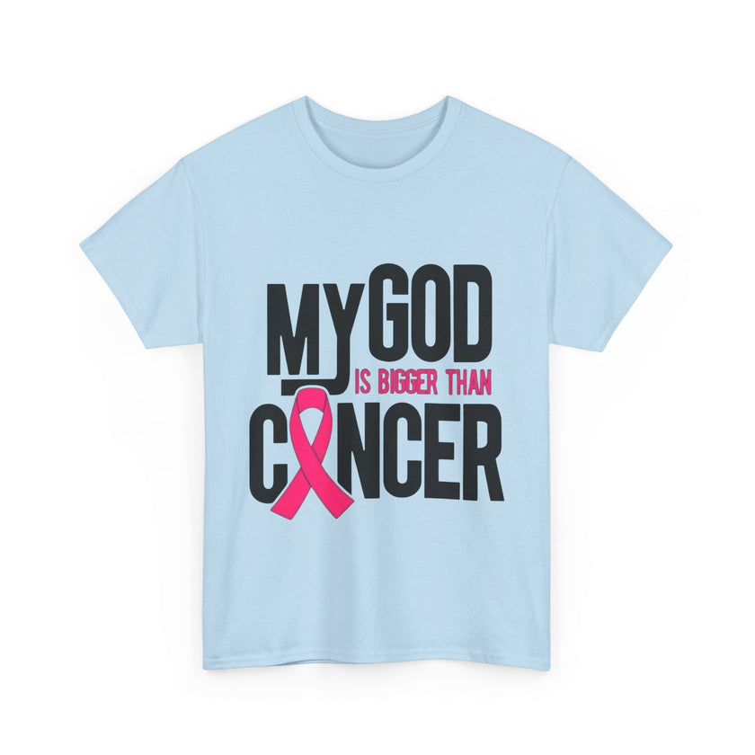 My God is Bigger Than Cancer - Unisex Heavy Cotton Tee