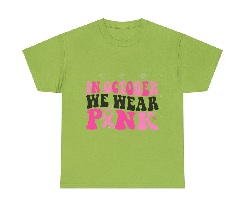 In October We Wear Pink - Unisex Heavy Cotton Tee