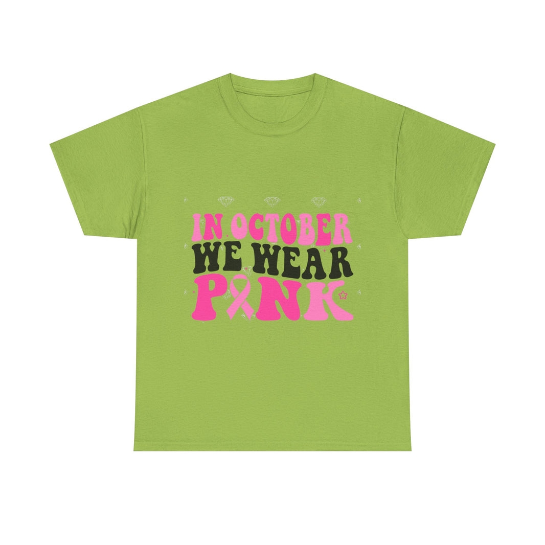 In October We Wear Pink - Unisex Heavy Cotton Tee
