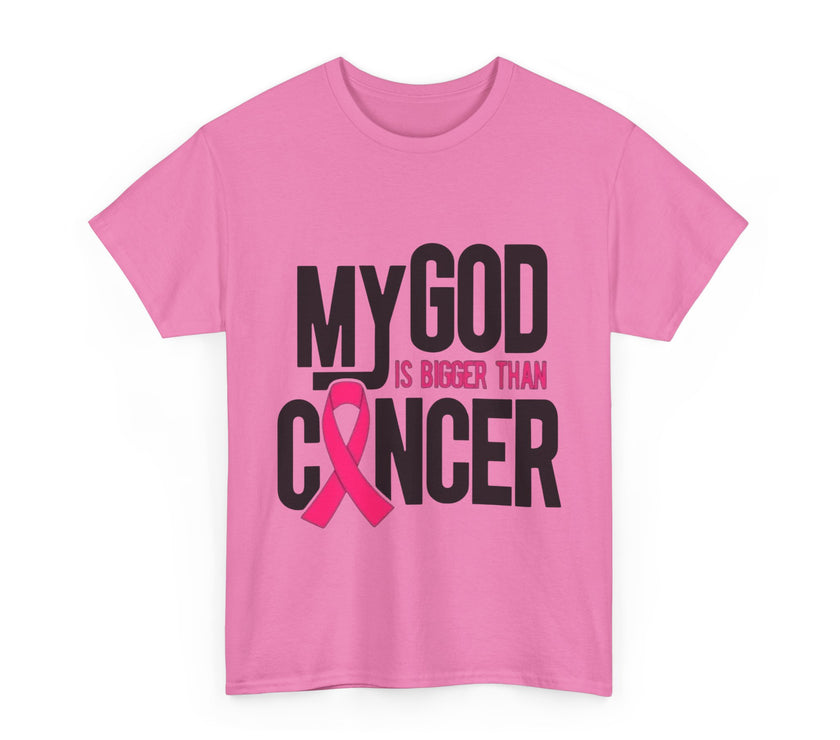 My God is Bigger Than Cancer - Unisex Heavy Cotton Tee